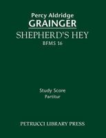 Shepherd's Hey, BFMS 16: Study score 1608741281 Book Cover