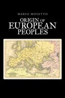 Origins of European Peoples: Part One: Ancient History 1546284265 Book Cover