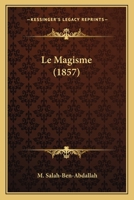 Le Magisme (1857) 1160163189 Book Cover