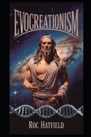 EVOCREATIONISM B0F26GMHQX Book Cover