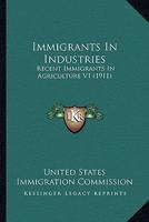 Immigrants In Industries: Recent Immigrants In Agriculture V1 116413406X Book Cover