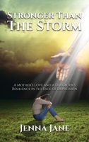 Stronger than the Storm: A Mother's Love and a Daughter's Resilience in the Face of Depression 1088233953 Book Cover