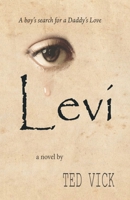 Levi : A Boy's Search for a Daddy's Love 1733071512 Book Cover