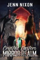 Crystal Casters: Mirror Realm (The Crystal Casters Series) 1790751829 Book Cover