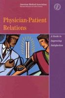 Physician-Patient Relations: A Guide to Improving Satisfaction 0899709818 Book Cover