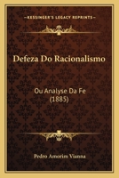 Defeza Do Racionalismo: Ou Analyse Da Fe (1885) 1167577949 Book Cover