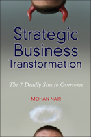 Strategic Business Transformation: The 7 Deadly Sins to Overcome 0470632224 Book Cover