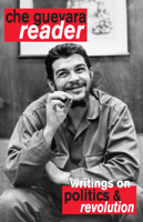 Che Guevara Reader: Writings on Guerrilla Strategy, Politics and Revolution 1644211122 Book Cover