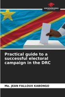 Practical guide to a successful electoral campaign in the DRC 6207197283 Book Cover