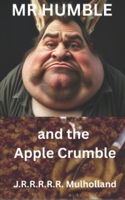 MR HUMBLE and the Apple Crumble B0H8K3F29T Book Cover