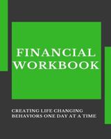 Financial Workbook: Creating life changing behaviors one day at a time 1983611697 Book Cover