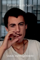 Fumadores De Soma (Spanish Edition) 6526623239 Book Cover