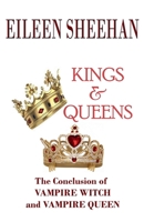 Kings & Queens: Book 3 of the Vampire Witch Trilogy 1720053669 Book Cover