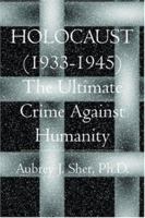 HOLOCAUST (1933-1945)- The Ultimate Crime Against Humanity 1594573476 Book Cover