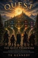 Quest Framework: A Practitioner's Guide to Enterprise Delivery and Organizational Excellence B0H5TD9RQB Book Cover