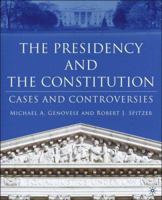 The Presidency and the Constitution: Cases and Controversies 1403966745 Book Cover