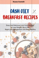 Dash Diet Breakfast Recipes: Quick and Easy Recipes to Boost your Metabolism Every Morning and Get Healthy 1801762287 Book Cover
