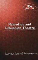 Nekrosius and Lithuanian Theatre (Artists and Issues in the Theatre) 0820440620 Book Cover