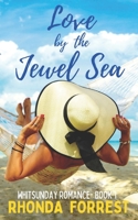Love by the Jewel Sea: A Novella (Whitsunday Romance Series) B09TJ972MW Book Cover