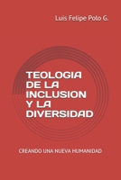 Teologia de la Inclusion Y La Diversidad: Creando una Nueva Humanidad B08R8ZDH42 Book Cover