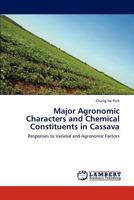 Major Agronomic Characters and Chemical Constituents in Cassava: Responses to Varietal and Agronomic Factors 365916870X Book Cover