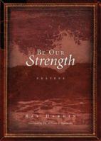 Be Our Strength: Prayers 1602475725 Book Cover