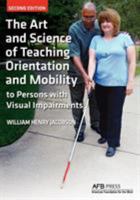 The Art and Science of Teaching Orientation and Mobility to Persons with Visual Impairments 0891284745 Book Cover