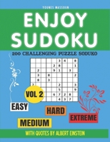 Enjoy Sudoku: 200 Challenging Puzzle Sudoku, Sudoku Puzzle 200 EASY-MEDIUM-HARD-EXTREME, With Quotes by Albert Einstein B08Q9W9PCD Book Cover
