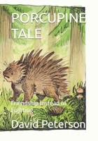 PORCUPINE TALE: Friendship Instead of Fighting B0GFT2J4BG Book Cover