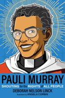 Pauli Murray: Shouting for the Rights of All People 1640655573 Book Cover