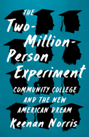 The Two-Million-Person Experiment: Community College and the New American Dream 1620978776 Book Cover