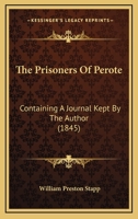 The Prisoners Of Perote: Containing A Journal Kept By The Author (1845) 1120039444 Book Cover