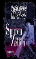 Spuren vergangener Zeiten: Es gibt kein Entkommen 3754309188 Book Cover