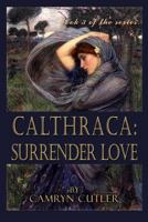 Calthraca: Surrender Love (Book 3 of the series) 1593748647 Book Cover