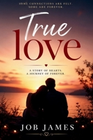 True Love: JOB JAMES B0HFGTJ1Y5 Book Cover