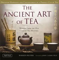 Ancient Art of Tea: Wisdom From the Ancient Chinese Tea Masters 0804841535 Book Cover