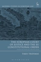 The European Court of Justice and the EU Constitutional Order: Essays in Judicial Protection 1841135097 Book Cover