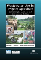 Wastewater Use in Irrigated Agriculture: Confronting the Livelihood and Environmental Realities 1845934512 Book Cover