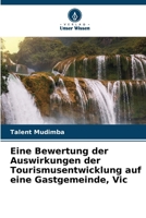 Eine Bewertung der Auswirkungen der Tourismusentwicklung auf eine Gastgemeinde, Vic (German Edition) 6208221293 Book Cover