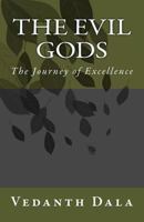 The Evil Gods: The Journey of Excellence 152386740X Book Cover