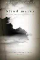 Blind Mercy: No One Survives Without It (Watchman Trilogy) 1602472351 Book Cover