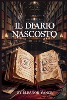 Il diario nascosto (Italian Edition) B0F5MKSRJ4 Book Cover
