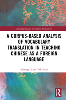 A Corpus-based Analysis of Vocabulary Translation in Teaching Chinese as a Foreign Language (Routledge Studies in Chinese Translation) 103289928X Book Cover