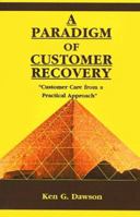 A Paradigm of Customer Recovery: "Customer Care from a Practical Approach" 0595122590 Book Cover