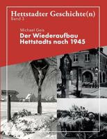 Der Wiederaufbau Hettstadts nach 1945: Hettstadter Geschichte(n) 3 3748168012 Book Cover