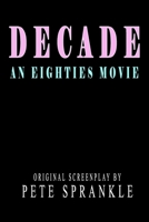 Decade: An Eighties Movie B087SJVWYB Book Cover