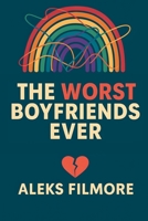 The Worst Boyfriends Ever: Love, Laughs, and Lessons from the Red Flag Parade B0DSFZV5XC Book Cover