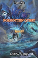 Forgotten Quest (Book # 3): LitRPG Fantasy B0B6KR4BCC Book Cover