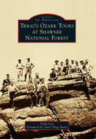 Trigg's Ozark Tours at Shawnee National Forest 146712575X Book Cover
