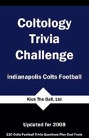 Coltology Trivia Challenge: Indianapolis Colts Football 1934372498 Book Cover